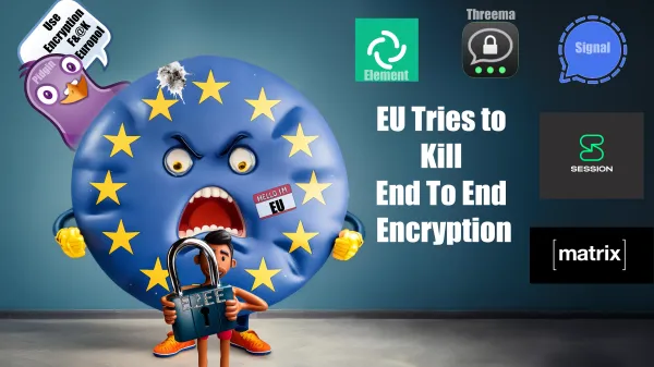 EU Tries to Kill End-To-End Encryption