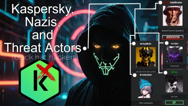 Kaspersky, Nazis, and Blackhat hackers aka threat actors