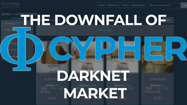 the downfall of cypher darknet market