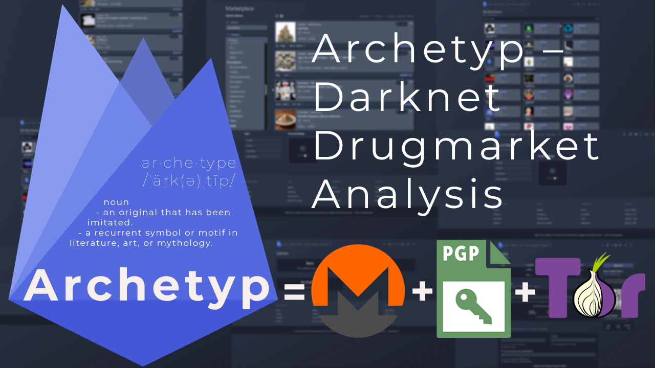 Archetyp - Darknet Drugmarket Analysis
